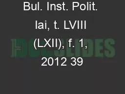 Bul. Inst. Polit. Iai, t. LVIII (LXII), f. 1, 2012 39