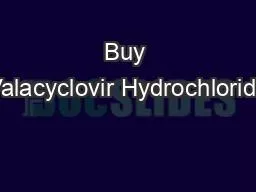 Buy Valacyclovir Hydrochloride
