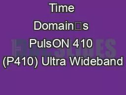 Time Domain’s PulsON 410 (P410) Ultra Wideband