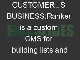 CUSTOMER’S BUSINESS:Ranker is a custom CMS for building lists and