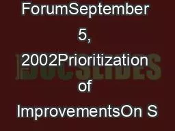 Second Public ForumSeptember 5, 2002Prioritization of ImprovementsOn S