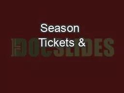 Season Tickets &