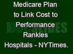 Medicare Plan to Link Cost to Performance Rankles Hospitals - NYTimes.