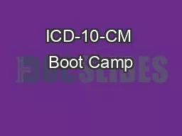 ICD-10-CM Boot Camp