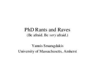 PhD Rants and Raves(Be afraid. Be veryYannis SmaragdakisUniversity of