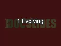 1 Evolving