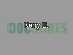 Kerry E.