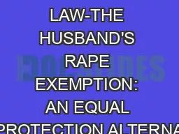 CRIMINAL LAW-THE HUSBAND'S RAPE EXEMPTION: AN EQUAL PROTECTION ALTERNA