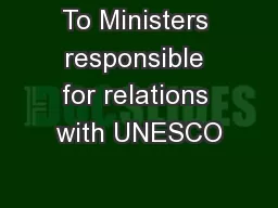 To Ministers responsible for relations with UNESCO