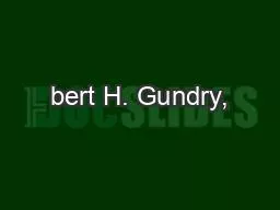 bert H. Gundry,