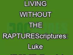 RAPTUROUS LIVING WITHOUT THE RAPTUREScriptures: Luke 17:20-37; Revelat