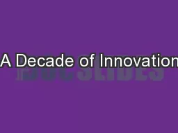 A Decade of Innovation