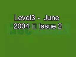 Level3 -  June 2004 – Issue 2
