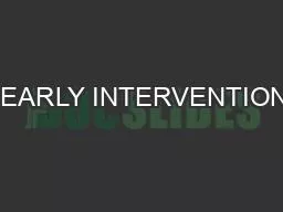  EARLY INTERVENTION