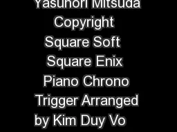 Piano  Composed by Yasunori Mitsuda Copyright  Square Soft   Square Enix  Piano Chrono Trigger Arranged by Kim Duy Vo         Swing            rit