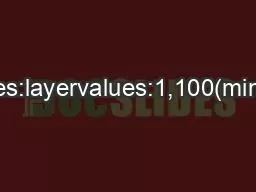 datasource:inmemorynames:layervalues:1,100(min,max)Belowisasimplefunct