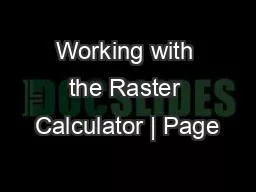 Working with the Raster Calculator | Page