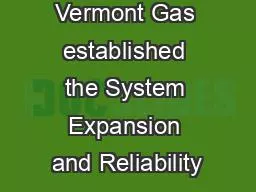 In 2011, Vermont Gas established the System Expansion and Reliability