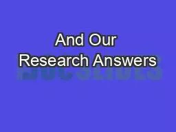 And Our Research Answers
