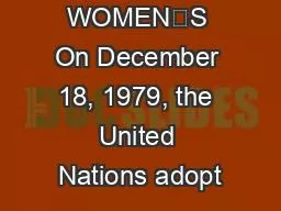 CEDAW: THE WOMEN’S On December 18, 1979, the United Nations adopt