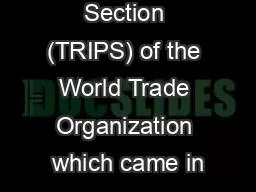 Property Section (TRIPS) of the World Trade Organization which came in