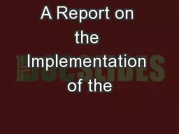 A Report on the Implementation of the