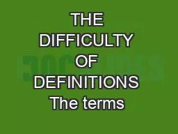 THE DIFFICULTY OF DEFINITIONS The terms 