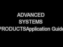 ADVANCED SYSTEMS PRODUCTSApplication Guide