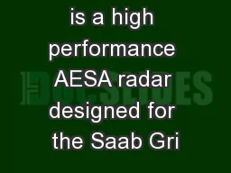 RAVEN ES-05 is a high performance AESA radar designed for the Saab Gri