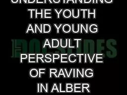 UNDERSTANDING THE YOUTH AND YOUNG ADULT PERSPECTIVE OF RAVING IN ALBER