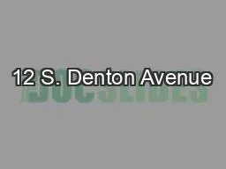 12 S. Denton Avenue