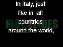 In Italy, just like in  all countries around the world,