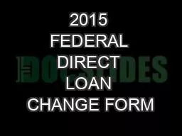 2015 FEDERAL DIRECT LOAN CHANGE FORM