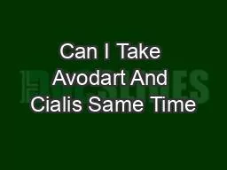 Can I Take Avodart And Cialis Same Time