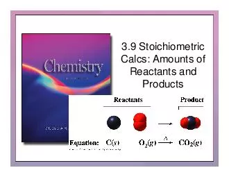 3.9 StoichiometricCalcs: Amounts of Reactants and Products