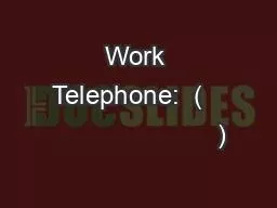 Work Telephone:  (                          )
