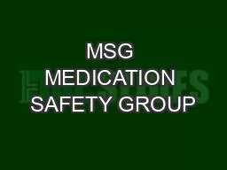 MSG MEDICATION SAFETY GROUP