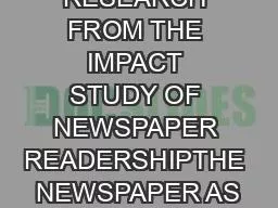 RESEARCH FROM THE IMPACT STUDY OF NEWSPAPER READERSHIPTHE NEWSPAPER AS