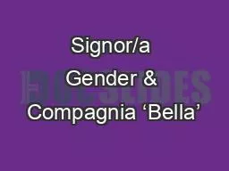 Signor/a Gender & Compagnia ‘Bella’