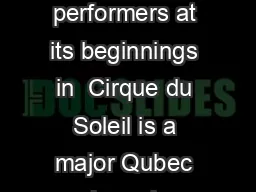 CIRQUE DU SOLEIL AT A GLANCE From a group of  street performers at its beginnings in 