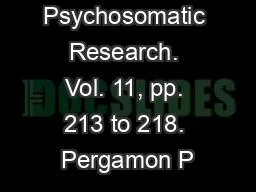 Journal of Psychosomatic Research. Vol. 11, pp. 213 to 218. Pergamon P