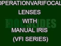 AND OPERATIONVARIFOCAL LENSES WITH MANUAL IRIS (VFI SERIES)