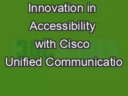 Innovation in Accessibility with Cisco Unified Communicatio