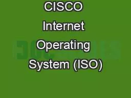 CISCO Internet Operating System (ISO)