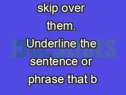sing sections, skip over them. Underline the sentence or phrase that b