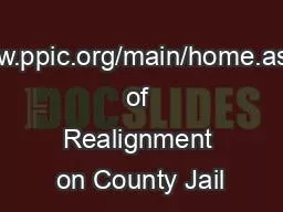 http://www.ppic.org/main/home.aspImpact of Realignment on County Jail