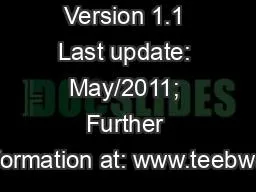 Version 1.1 Last update: May/2011; Further information at: www.teebweb