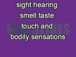 sight hearing smell taste touch and bodily sensations