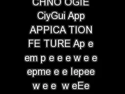 T OOS AND TE CHNO OGIE CiyGui App APPICA TION FE TURE Ap e em p e e e w e e epme e e Iepee