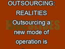 OUTSOURCING: REALITIES Outsourcing a new mode of operation is the resu
